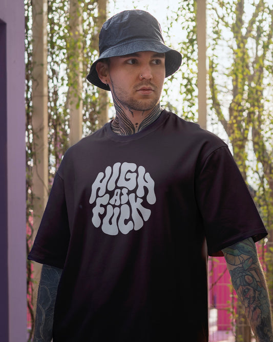 High As Fu*k | Oversized T-Shirt